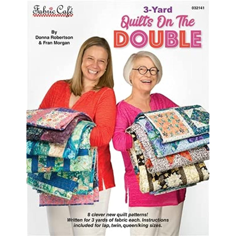 Quilts on The Double by Donna Robertson and Fran Morgan for Fabric Cafe